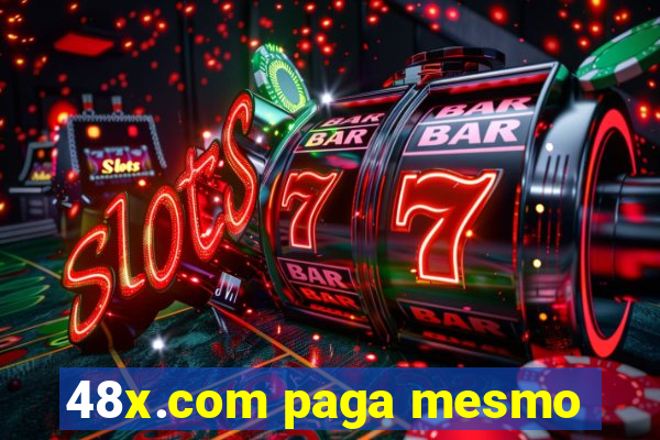 48x.com paga mesmo